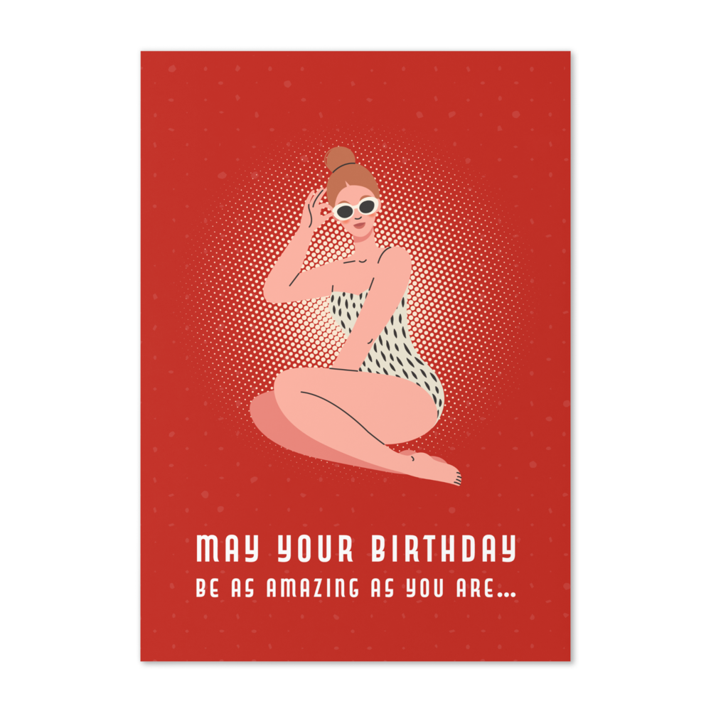May your birthday be as amazing as you are - Birthday Card (Greeting Card)